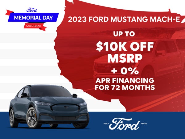 2023 Ford Mach-E
Up to 10,000 off AND Get
0% APR for 72 Months